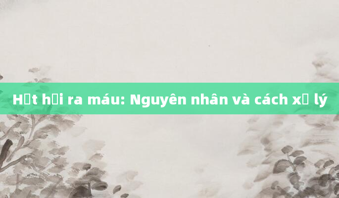 Hắt hơi ra máu: Nguyên nhân và cách xử lý