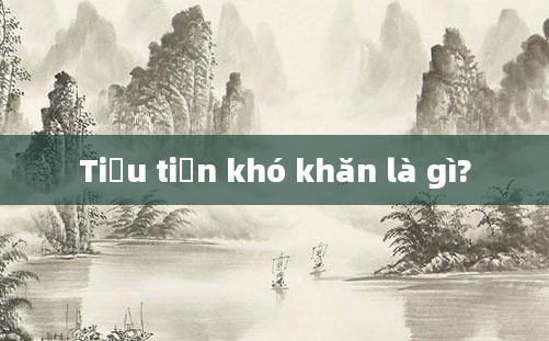 Tiểu tiện khó khăn là gì?