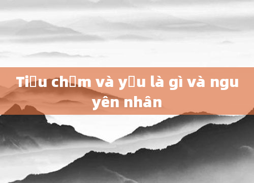 Tiểu chậm và yếu là gì và nguyên nhân