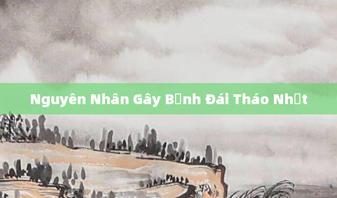 Nguyên Nhân Gây Bệnh Đái Tháo Nhạt