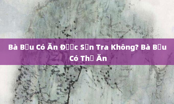 Bà Bầu Có Ăn Được Sơn Tra Không? Bà Bầu Có Thể Ăn