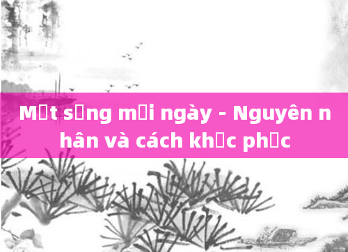 Mặt sưng mỗi ngày - Nguyên nhân và cách khắc phục