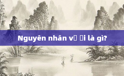 Nguyên nhân vỡ ối là gì?