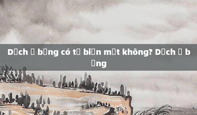 Dịch ổ bụng có tự biến mất không? Dịch ổ bụng