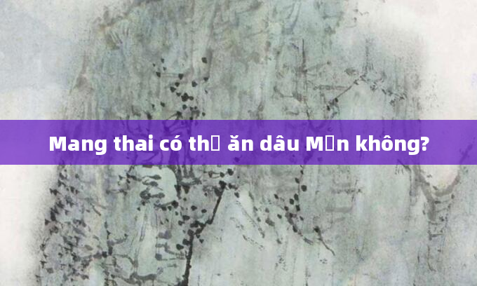 Mang thai có thể ăn dâu Mận không?