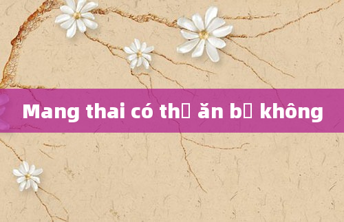 Mang thai có thể ăn bơ không