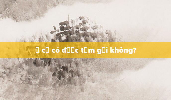 Ở cữ có được tắm gội không?