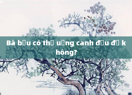 Bà bầu có thể uống canh đậu đỏ không?